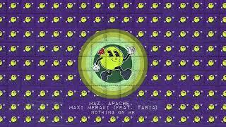 Maz APACHE MAXI MERAKI feat. Tabia - Nothing On Me Abracadabra