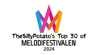 Melodifestivalen 2024 My Top 30 with comments