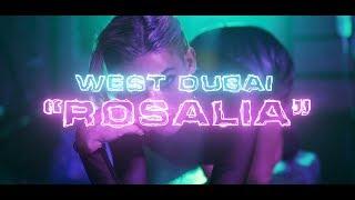 WE$T DUBAI  ROSALIA Video Oficial