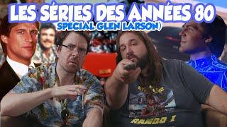 Joueur du grenier Hors-série - Les séries des années 80 Spécial Glen larson