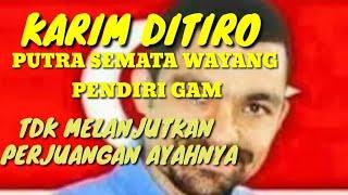 KARIM TIRO PUTRA SEMATA WAYANG PENDIRI GAM MENOLAK MENJADI PEGANTI AYAHNYA