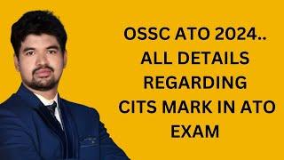 OSSC ATO 2024..DETAILS REGARDING CITS MARK