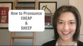 How to Pronounce CHEAP & SHEEP  - American English Pronunciation Lesson