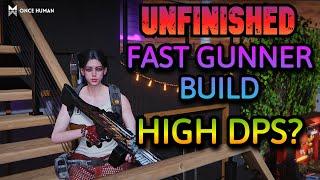 My UNFINISHED FAST GUNNER BUILD BETTER? - Once Human Season 2