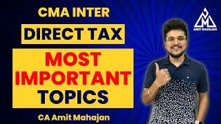 CMA Inter - Direct Tax - Most Important Topics  CA Amit Mahajan