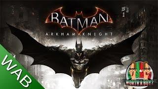 Batman Arkham Knight Review - Worth a Buy?