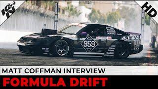 Matt Coffman Interview - Formula Drift Long Beach