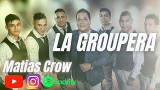 La Groupera - Enganchados Hits - Matias Crow Dj