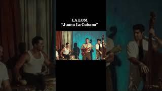 La Lom - Juana la cubana solo