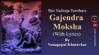Gajendra Moksha Lyrical video  ಗಜೇಂದ್ರ ಮೋಕ್ಷ ಸಾಹಿತ್ಯದೊಂದಿಗೆ
