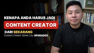 Kenapa Anda Harus Jadi CONTENT CREATOR dari Sekarang - Tips Bikin Konten