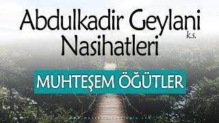 ABDULKADİR GEYLANİDEN NASİHATLER  Muhteşem Öğütler  Musab Balkanlıoğlu