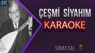 Çeşmi Siyahım Karaoke KARAOKE