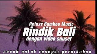 Rindik Bali Terbaik 2024 Merdu Enak Didengar  Rindik Terbaru dengan video Sunset Cinematic