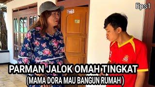 PARMAN PENGEN OMAH TINGKAT - Eps1