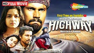Highway - Full Movie  Alia Bhatt Randeep Hoodas Best Film  Imtiaz Ali film  A R Rahman Music