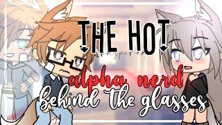 The Hot Alpha Nerd Behind The Glasses  GLMM  Gacha Life Mini Movie  INSPIRED