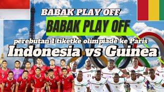 Indonesia vs Guineaperebutan 1 tiket olimpiade Paris