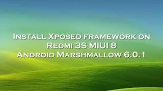 Xposed framework on Xiaomi Redmi 3S MIUI 8 Marshmallow 6.0.1