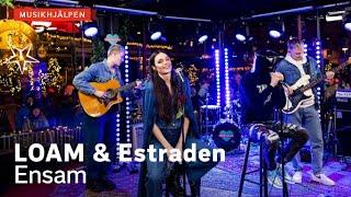 LOAM & Estraden - Ensam  Musikhjälpen 2022