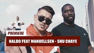 Naldo feat. Manuellsen - Shu Chaye prod. by Zimzala  16BARS Videopremiere