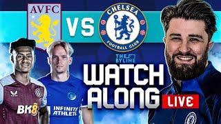 ASTON VILLA vs CHELSEA  LIVE WATCHALONG  PREMIER LEAGUE  THE BYLINE ft. @ChelseaFansXI