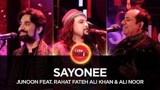 Coke Studio Season 10 Sayonee Junoon Feat Rahat Fateh Ali Khan & Ali Noor