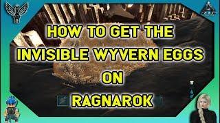ARK HOW TO GET THE INVISIBLE WYVERN EGGS ON RAGNAROK
