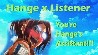 Hange x Assistant Listener Attack on Titan ROLEPLAY