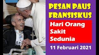 Pesan PAUS FRANSISKUS di Hari Orang Sakit Sedunia  11 Februari 2021