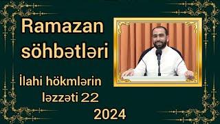 Hacı Sahib - Ramazan Söhbətləri - İlahi hökmlərin ləzzəti  22-ci gün 02.04.2024 CANLI