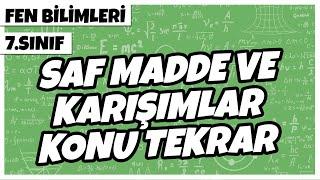 7. Sınıf Fen Bilimleri - Saf Madde ve Karışımlar Konu Tekrarı  2022