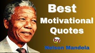 Best Motivational Quotes by Nelson Mendela  Nelson Mandela Wise Words  Nelson Mandela Quotes