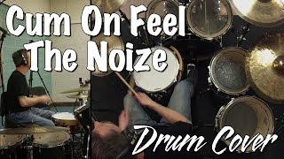 Cum On Feel the Noize - Slade  Quiet Riot Drum Cover