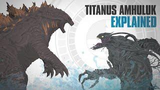 Why is Titanus Amhuluk TERRIFIED of Godzilla? - Titanus Amhuluk EXPLAINED