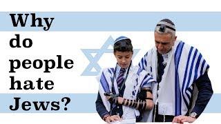 Why Do People Hate Jews?