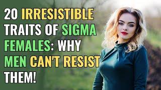 20 Irresistible Traits of Sigma Females Why Men Cant Resist Them  NPD  Healing  Empaths Refuge