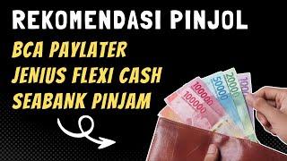 PINJAMAN ONLINE DARI BANK - BCA PAYLATER - JENIUS FLEXI CASH - SEABANK PINJAM