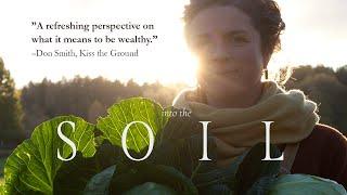 Into the Soil  The Wisdom of Regenerative Farming  Full Documentary