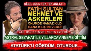 ATATÜRK VE FATİH SULTAN MEHMETİ GÖRDÜM Astral ile Anneme Gittim - SİBEL UZUN MURAT ZURNACI