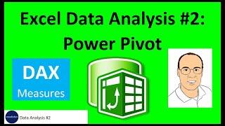 Excel Data Analysis Class 02 Power Pivot DAX Formulas Relationships Data Modeling & Much More