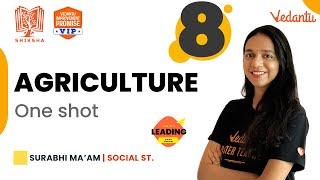 Agriculture - One Shot Shiksha - 22 - CBSE 8 Surabhi Maam  Vedantu Young Wonders