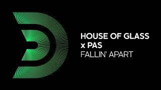 HOUSE OF GLASS x PAS - Fallin apart Official Edit