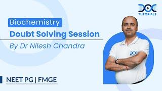 #biochemistry Doubt Solving Session by Dr Nilesh Chandra  NEET PG 24  FMGE 2024  DocTutorials