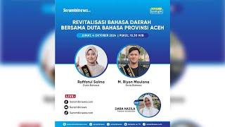  SERAMBI SPOTLIGHT  Revitalisasi Bahasa Daerah Bersama Duta Bahasa Provinsi Aceh