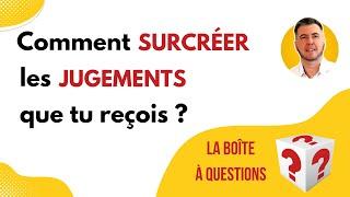  Comment surcréer les jugements que tu reçois ?