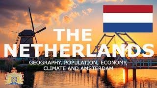 The Netherlands - Geography Population Economy Climate and Amsterdam  Dutch  Holland