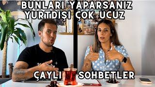 Ucuz Yurtdışı İçin 5 Önemli Hile I Konaklama Ulaşım İletişim ve Fazlası #caylisohbetler