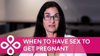 When to Have Sex to Get Pregnant