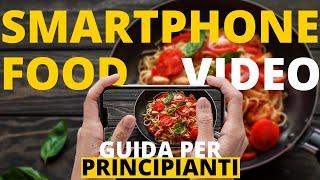 Video cinematografici in cucina con lo smartphone